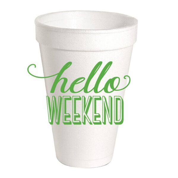 Rosanne Beck Styrofoam Cups, Hello Weekend