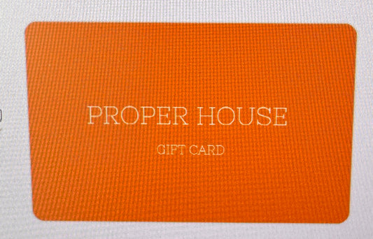 Proper House Gift Card